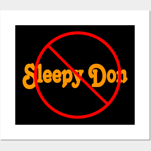 🚫 Sleepy Don - Back Wall Art by SubversiveWare